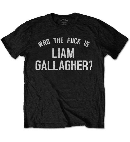 Liam Gallagher: Who the Fuck… - Black T-Shirt